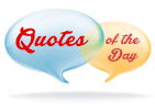 Quotes of the Day