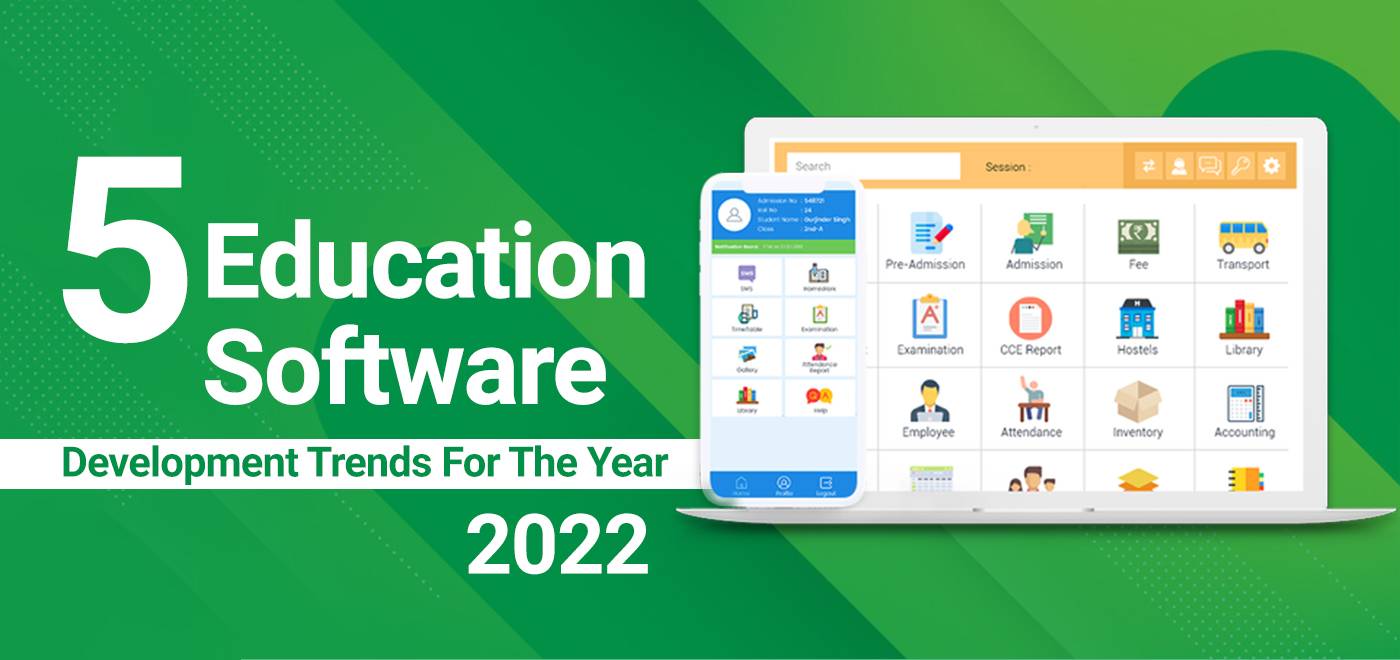 5 Education Software Development Trends For The Year 2022