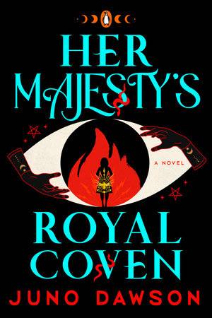 Her Majesty’s Royal Coven by Juno Dawson