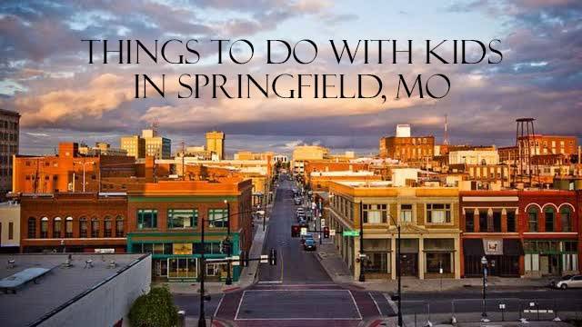 Things To Do With Kids In Springfield, Mo
