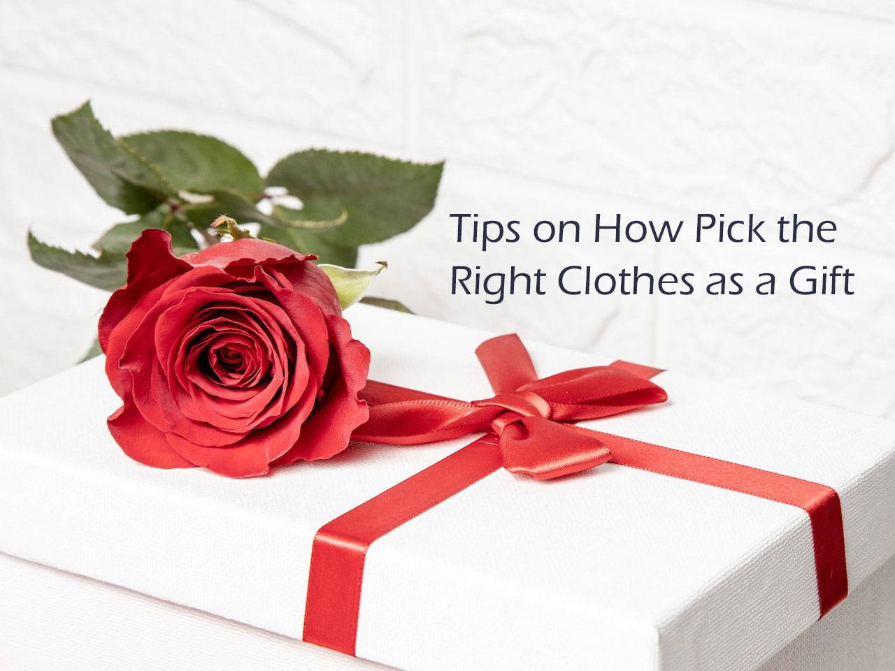 Tips on How Pick the Right Clothes as a Gift
