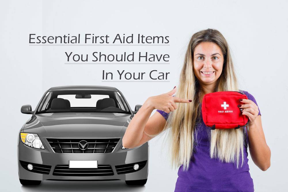 Essential First Aid Items You Should Have In Your Car