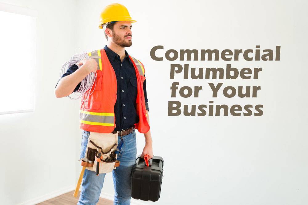 Why Should You Hire a Commercial Plumber for Your Business?