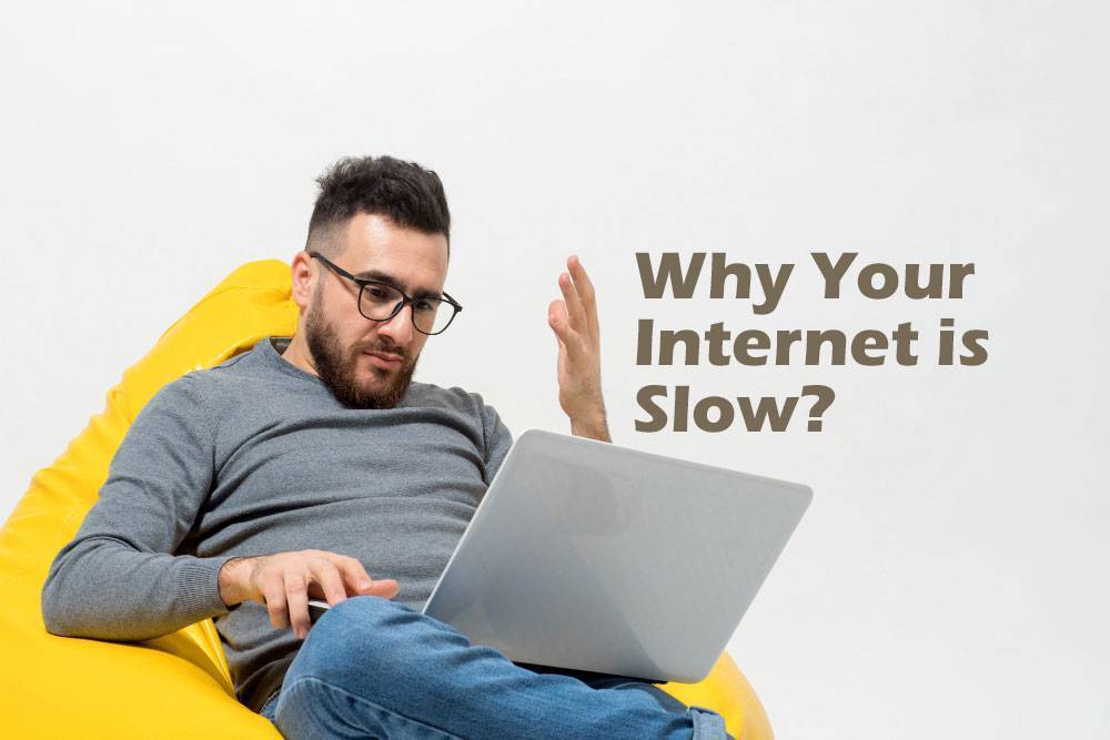 Nine Incredible Reasons Why Your Internet is Slow