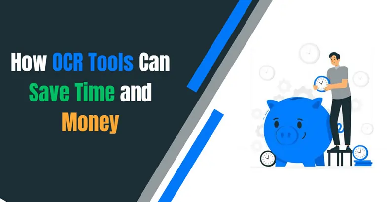 How OCR Tools Can Save Time and Money