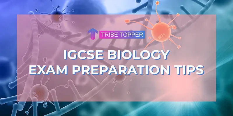 IGCSE Biology Exam Preparation Tips