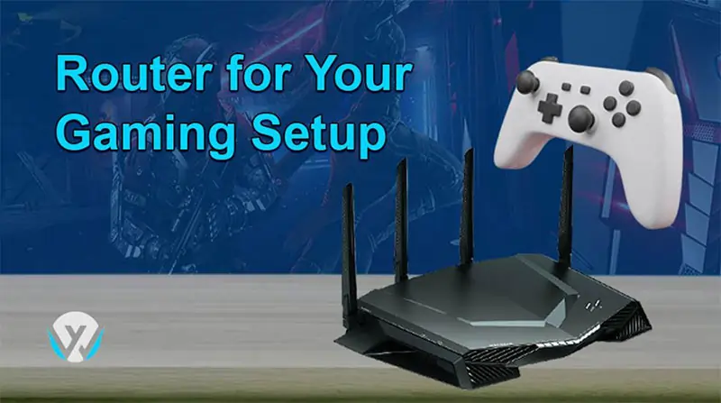 Essentials of Best Router for Your Gaming Setup