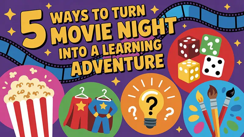 “5 Ways to Turn Movie Night into a Learning Adventure” – with icons for food, games, costumes, quizzes, and art.